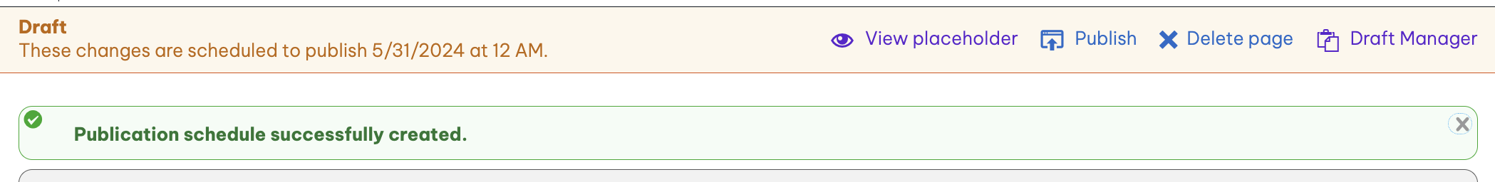 Screenshot showing the page status bar, which shows that the page is in Draft state and is scheduled to be published, with the date and tim elisted, and a message that a schedule cannot be modified or deleted less than 15 minutes from its start time. Below the status bar is a green confirmation message that the schedule has been successfully created. Below the confirmation message is the collapsed Page Settings window, for reference where on the page these elements appear.